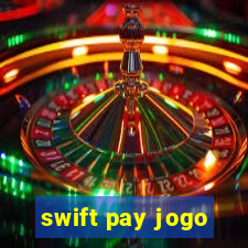 swift pay jogo